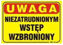 TABLICA 35*25CM UWAGA! NIEZATRUDNIONYM WSTĘP WZBRONIONY