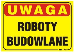 TABLICA 35*25CM UWAGA! ROBOTY BUDOWLANE