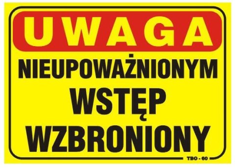 TABLICA 35*25CM UWAGA! NIEUPOWAŻNIONYM WSTĘP WZBRONIONY