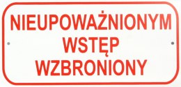 TABLICA MAŁA 10*20CM NIEUPOWAŻNIONYM WSTĘP WZBRONIONY