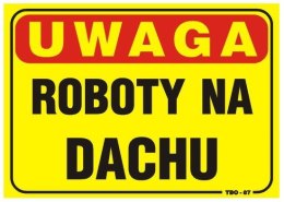 TABLICA 35*25CM UWAGA! ROBOTY NA DACHU