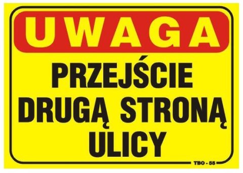 TABLICA 35*25CM UWAGA! PRZEJŚCIE DRUGĄ STRONĄ ULICY